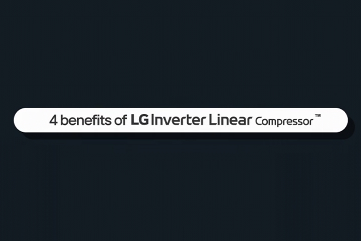 นี่คือวิดีโอคุณประโยชน์สี่ประการของ LG Inverter Linear Compressor™ 